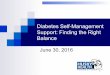 HUSKY Health - Diabetes Self-Management Support: Finding the … · 2016. 7. 8. · Diabetes Self-Management Support: Finding the Right Balance June 30, 2016 . Objectives n Review