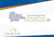 Para Entidades - digital.gob.bo · derechos y deberes de manera 100% digital. La implementación de mecanismos de ciudadanía digital es un mandato de la Ley 1080, que facilitará