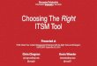 Choosing The Right ITSM Tool · Choosing The Right ITSM Tool Presented at ‘ITSM: Attack Your Incident Management Challenges With the Right Tools and Strategies!’, NERCOMP, September