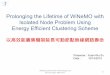 Prolonging the Lifetime of WiNeMO with Isolated Node Problem Using Energy Efficient ... · 2015. 10. 14.  · Prolonging the Lifetime of WiNeMO with Isolated Node Problem Using Energy
