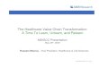 The Healthcare Value Chain Transformation: A Time To Learn ...€¦ · The Healthcare Value Chain Transformation: A Time To Learn, Unlearn, and Relearn MDISCC Presentation May 20th,