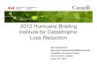2012 Hurricane Briefing Institute for Catastrophic …...Tropical Cyclone Information TEN DEADLIEST ATLANTIC HURRICANES (NHC Training Material) Rank Location/Name Year Deaths 1. Martinique;