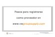 Pasos para registrarse como proveedor enldb1-vwm.vw.com.mx/Registro_español.pdf Para registrarse como proveedor del Grupo Volkswagen, haga clic en los siguientes botones: Para registrarse