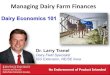 Managing Dairy Farm Finances - Practical Farmers of Iowa · Managing Dairy Farm Finances 1. Profitability: cover costs + accumulate wealth 