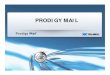 Guía Prodigy Mail (corta) [Modo de compatibilidad]downloads.telmex.com/pdf/guia__prodigy_mail.pdf · ¾Administración de Carpetas / Subcarpetas / Archivos ¾Carga de Archivos: Masiva