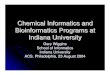 Chemical Informatics and Bioinformatics Programs at ...acscinf.org/docs/meetings/228nm/presentations/228nm39.pdf · Gary Wiggins School of Informatics Indiana University ACS, Philadelphia,