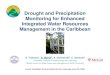 Drought and PrecipitationDrought and Precipitation Monitoring for … · 2014. 2. 6. · Drought and PrecipitationDrought and Precipitation Monitoring for Enhanced Integrated Water