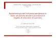 Epidemiologia dell’influenza pandemica in Italia ... · Epidemiologia dell’influenza pandemica in Italia: situazione attuale e previsione di impatto di interventi di controllo