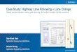 Case Study: Highway Lane Following + Lane Change · 6 Case Study for Lane Following plus Lane Change Design lane following + lane change controller Automate regression testing Test