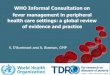 WHO Informal Consultation on fever management in peripheral … · WHO Informal Consultation on fever management in peripheral health care settings Background for organising the meeting: