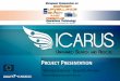PROJECT PRESENTATION - bssar.kemea-research.grbssar.kemea-research.gr/presentations/BSSAR_Icarus_Presentation.p… · CONSORTIUM European Commission funded project 24 partners from