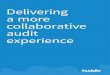 Delivering a more collaborative audit experience · Audit Experience In response to changing business and regulatory considerations, audit teams are continually balancing the need