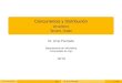 Concurrencia y Distribución · Concurrencia y Distribución 2012/2013 Tercero, Grado Dr. Arno Formella Departamento de Informática Universidade de Vigo 12/13 CDI Dr. Arno Formella