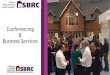 Conferencing Business Services · Your Conference Support Deanah Probets Conference Manager 01793 847397/01793 847400 (option 4) deanah.probets@nsbrc.co.uk The National Self Build
