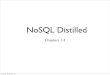 NoSQL Distilled - WordPress.com · 2012. 10. 26. · Views • SQL - Easy to construct views • NoSQL - may need to load many aggregate objects for a single view • No-SQL - can