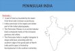 PENINSULAR INDIA · PENINSULAR INDIA Peninsula -: A part of land surrounded by the water from three side is known as peninsula. Indian peninsula is the largest and oldest part of