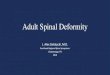 Adult Spinal Deformity - CHI Memorial Hospital...maintain normal truncal balance •Head centered over the pelvis in both coronal and sagittal plane when the patient stands upright