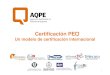 AQPE v5 es · explicarles el proceso de certificación PE y efectuar la certificación de sus ingenieros profesionales. La primera empresa que inició el proceso de certificación