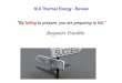 16.8 Thermal Energy - Review By failing to prepare, you ... · "By failing to prepare, you are preparing to fail.” Benjamin Franklin! Transfer of thermal energy from one object