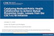 Catalyzing Medicaid-Public Health Collaboration to Achieve … · Diabetes Value Benefit plan and Diabetes Prevention Program for Medicaid beneficiaries in the Commonwealth. •Directs
