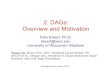 2. DAGs: Overview and Motivation - SSCC - Homessc.wisc.edu/~felwert/causality/wp-content/uploads/2013/06/2-elwert_dags.pdfJun 02, 2013  · Causal DAGs Encode the Data-Generating Model