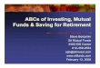 ABCs of Investing, Mutual Funds & Saving for Retirement · Sit Mutual Funds 3300 IDS Center 612-359-2554 spb@sitinvest.com February 13, 2008. ... Bond Basics Buying a bond makes you