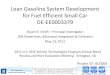 Lean Gasoline System Development for Fuel Efficient Small Car · Lean engine hardware design, procurement, assembly, build verification √ Novel after-treatment Gen 1 hardware specification,