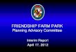 FRIENDSHIP FARM PARK · 2019. 5. 30. · environmental stewardship and Southern Maryland farm life. ... SLIDE 4 FRIENDSHIP FARM PARK. Core Amenities • Nature/Interpretive Center