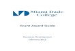Grant Award Guide - Miami Dade College€¦ · grant documents consist of the Request for Proposal (RFP), grant application and proposal, award letter or Grant Award Notice (GAN),