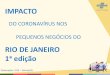 RIO DE JANEIRO - DataSebrae · Como o seu negócio está ... queda no faturamento mensal 1ᵃ edição . Qual foi a variação percentual do volume de vendas dessa última semana