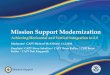 Mission Support Modernization Version 2 · 2017. 5. 19. · Mission Support Modernization. Moderator| CAPT Michael McAllister| 11.2.2010. Panelists| CAPT Steve Sabellico| CAPT Brian
