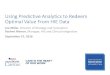 Using Predictive Analytics to Redeem Optimal Value from ...dv.himsschapter.org/sites/himsschapter/files... · Participating health care institutions send Admission, Discharge and