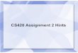 CS420 Assignment 2 Hints - Jernej Barbicbarbic.usc.edu/cs420-s20/assign2/hw2Hints.pdf · Display splines in OpenGL Method 1(basic): brute force - u = 0, 0.01, 0.02, 0.03, ... ,1 -
