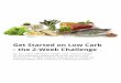 Get Started on Low Carb – the 2 -Week Challenge · Carefully, place the eggs in the water. 4. Boil the eggs for 5–6 minutes for soft-boiled eggs, 6–8 minutes for medium and