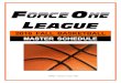 FORCE ONE LEAGUE - SportsEngine · 6 of 13 13U DIVISION GAME SCHEDULE FORCE ONE FALL LEAGUE 2016 (Revised 11-13-16) 13u-N Division NATIONAL 1 Force One (Todd Williams) 5 Laurel Lakers