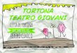 STAGIONE 2016/2017 TEATRO CIVICO - Coltelleria …Stagione Teatrale 2016-2017 per bambini e giovani si presenta con proposte differenziate per genere e tematiche, unificate da competente