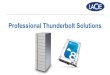 Professional Thunderbolt Solutions spp... · PDF file 2016. 6. 28. · Thunderbolt 2x Thunderbolt 3 2x Thunderbolt 3 2x Thunderbolt 2 2x Thunderbolt 3 USB 1x USB 3.1 - - - Drives