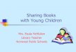 Sharing Books with Young Children - Amazon Web Services · Special Types of Books for Young Children Try to select some books to read from the following categories: Mother Goose,