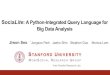 SociaLite A Python-Integrated Query Language for Big Data ... · PDF file SociaLite is a high-level query language ! Compiled to parallel code ! 1,000x hadoop ! Hadoop compatible !