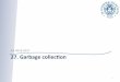 AA 2016-2017 27. Garbage collec - Dipartimento di Informaticapages.di.unipi.it/ferrari/CORSI/PR2/LEZIONI2017/PR2027.pdf · o ogge di dimensioni variabili o ogge con vita non LIFO