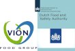 Dutch Food and Safety Authority · Dutch Food and Safety Authority. Vion Tilburg slaughterhouse for dairy cattle. BSE control measures according to eu regulations 3 1 - Identification