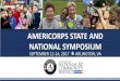 AMERICORPS STATE AND NATIONAL SYMPOSIUM · 2017. 10. 5. · Recruitment will be amplified through integration with Social Media ... JENNIFER BASTRESS TAHMASEBI. Deputy Director. AmeriCorps
