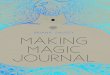Briana Saussy Making Magic Journal - Amazon Web Services · Briana Saussy. TABLE OF CONTENTS Introduction 1 Storied Magic 2 Journal 3 Daily Divinations 57 Dream Keeping 58 Blessing
