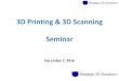 3D Printing & 3D Scanning Seminar€¦ · 07/12/2016  · 1. 3D Printing the Master Pattern to Make the Mold or 2. 3D Printing the Mold Itself 33. Silicone Molding 34. Silicone Molding