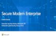 Secure Modern Enterprise€¦ · SECURE MODERN ENTERPRISE Identity Apps and Data Infrastructure Devices Identity Embraces identity as primary security perimeter and protects identity
