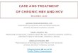 CARE AND TREATMENT OF CHRONIC HBV AND HCV … · Chronic HBV and HCV are treatable or curable HBV Treatment HCV Treatment Interferon alfa-2b Interferon-alfa-2a/2b ± ribavirin Lamivudine