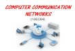 COMPUTER COMMUNICATION NETWORKS · communication: unicasting and multicasting. The Internet Group Management Protocol (IGMP) is one of the necessary, but not sufficient, protocols