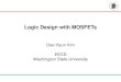 Logic Design with MOSFETs - Washington State Universityee434/Handouts/01-Logic_Design.pdf · 2017. 1. 23. · Logic Design with MOSFETs . Dae Hyun Kim . EECS . Washington State University