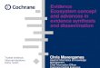 Evidence Ecosystem concept and advances in evidence ... · systematic reviews Produce evidence More relevant and higher quality primary research, real world evidence and big data