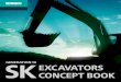 S EXCAVATORS CONCEPT BOOK - Kobelco CONCEPT BOOK Note: This catalog may contain attachments and optional equipment that are not available in your area. And it may contain photographs
